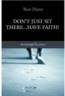 More information on Don't Just Sit There...Have Faith! (Authentic Classics Series)