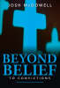 More information on Beyond Belief to Convictions