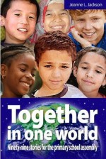 Together in One World: 99 Stories for the primary assembly
