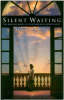 More information on Silent Waiting: A Biblical Contemplative Spirituality...