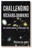 Challenging Richard Dawkins: Is Richard Dawkins right about God?
