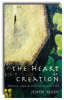 The Heart of Creation - Meditation: A Way of Setting God Free in the W
