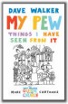 More information on My Pew: Things I Have Seen from It