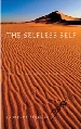 More information on The Selfless Self: Meditation and the Opening of the Heart