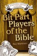 More information on Bit Part Players of the Bible