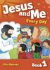 Jesus and Me Every Day Book 1