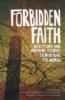 More information on Forbidden Faith: Devotions and Inspiring Stories from around the World