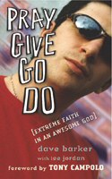 More information on Pray Give Go Do - Extreme Faith in an Awesome God