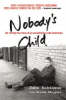 More information on Nobody's Child: The true story of an unwanted boy who found hope