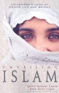 More information on Unveiling Islam: An Insider's Look at Muslim Life and Beliefs