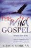 Wild Gospel: Bringing Truth to Life
