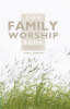 More information on Family Worship Book, The