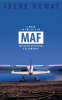 More information on A Week in the Life of MAF (Mission Aviation Fellowship)